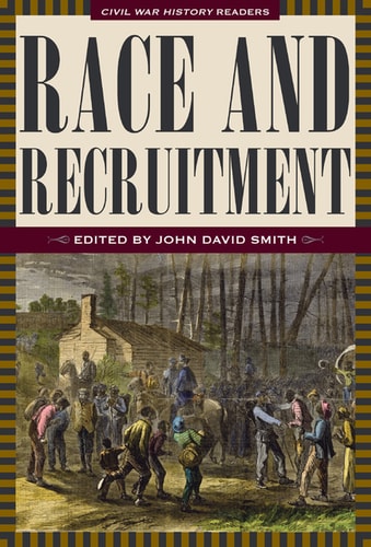 Race and Recruitment : Civil War History Readers, Vol. 2
