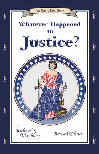 Whatever Happened to Justice? (An Uncle Eric Book)