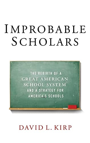 Improbable Scholars: The Rebirth of a Great American School System and a Strategy for America's Schools
