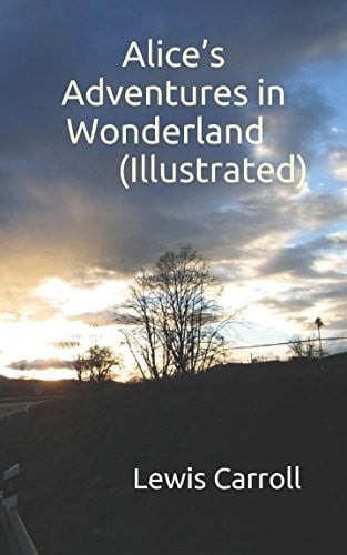Alice’s Adventures in Wonderland (Illustrated)