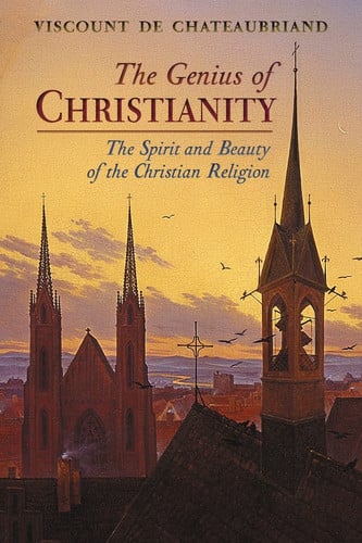 The Genius of Christianity The Spirit and Beauty of the Christian Religion
