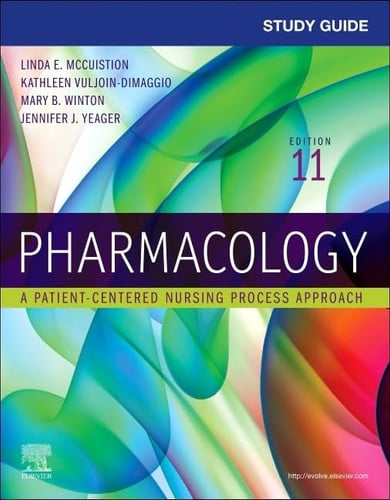 Study Guide for Pharmacology A Patient-Centered Nursing Process Approach