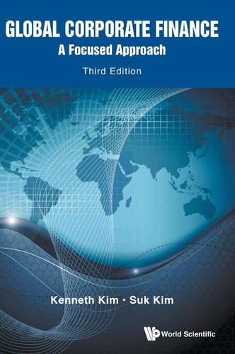 Global Corporate Finance A Focused Approach