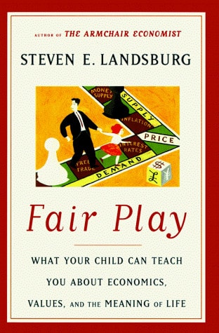 Fair play: what your child can teach you about economics, values, and the meaning of life