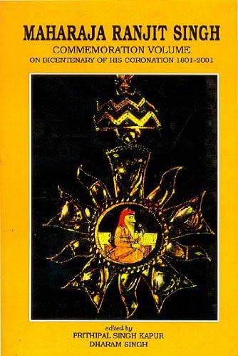 Maharaja Ranjit Singh: Commemoration volume on the bicentenary of his coronation, 1801-2001