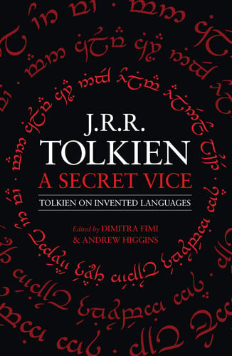 A Secret Vice Tolkien on Invented Languages