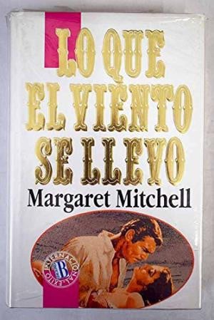Lo Que El Viento Se Llevo (Spanish Edition)