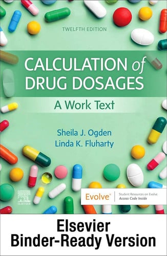 Calculation of Drug Dosages - Binder Ready A Work Text
