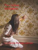 The Yellow Wallpaper