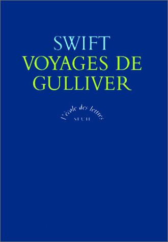 Voyages de Gulliver Voyages chez plusieurs nations reculées du monde, par Lemuel Gulliver, d'abord chirurgien, puis capitaine sur différents vaisseaux, texte intégral