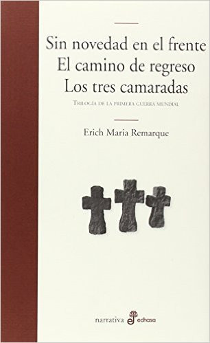 Sin novedad en el frente. El camino de regreso. Los tres camaradas Trilogía de la Primera Guerra Mundial