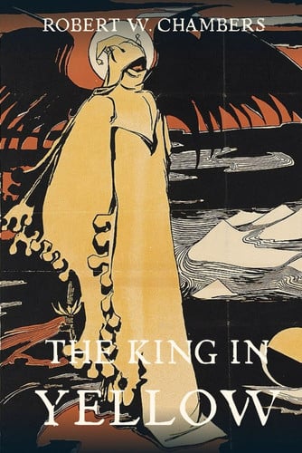 The King in Yellow and An Inhabitant of Carcosa (Annotated): The Classic Collection of Cosmic Horror Tales with Historical Essay and Bonus Story by Ambrose Bierce