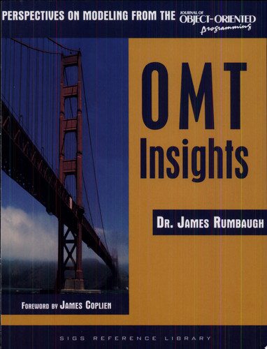 OMT Insights Perspective on Modeling from the Journal of Object-Oriented Programming