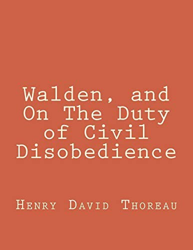 Walden, and on the Duty of Civil Disobedience