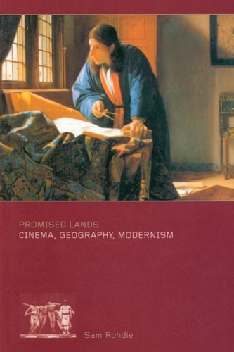 Promised Lands: Cinema, Geography, Modernism