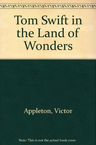 Cover of Tom Swift in the Land of Wonders