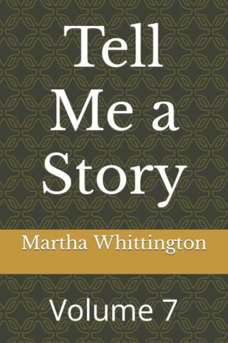 Tell Me a Story: Volume 7 (MW's Tales)