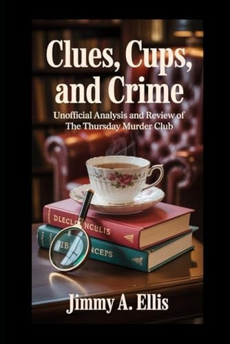 Clues, Cups, and Crime: Unofficial Analysis and Review of The Thursday Murder Club