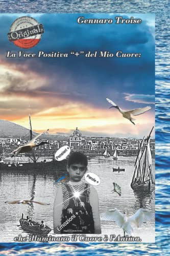 La Voce Positiva Del Mio Cuore Pensieri Positivi, Parole Positive, Emozioni Positive Che Illuminano il Cuore è L'Anima