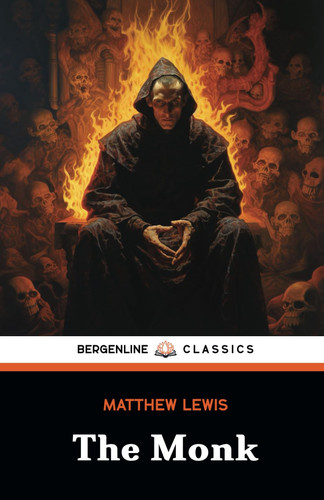 The Monk: The 1796 Supernatural Thriller Novel