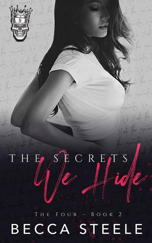 The Secrets We Hide An Enemies to Lovers College Bully Romance