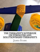 The Therapist's Notebook on Strengths and Solution'Based Therapist's