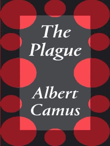 The Plague albert camus: The Original 1947 text