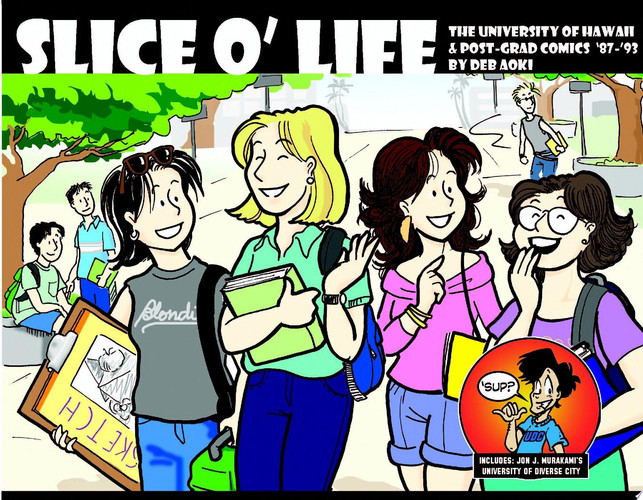 Deb Aoki's Slice O' Life and Jon J. Murakami's University of Diverse City The University of Hawaii and Post-Grad Years - 1987 - 1993