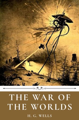 The War of the Worlds by H. G. Wells