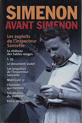 "Simenon avant simenon. les exploits de l'inspect sancette le chateau des sables "