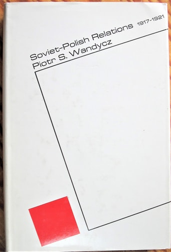 Soviet Polish Relations, 1917 1921