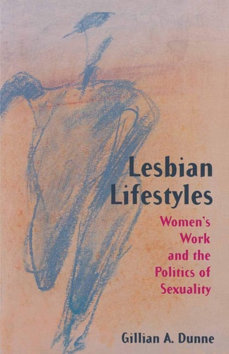 Lesbian Lifestyles: Women’s Work and the Politics of Sexuality
