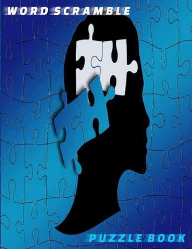 WORD SCRAMBLE PUZZLE BOOK: TRY UNSCRAMBLING THESE PUZZLES!