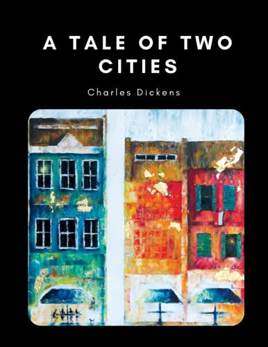 A Tale of Two Cities by Charles Dickens