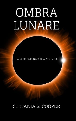 Ombra Lunare Saga della Luna Rossa volume 1