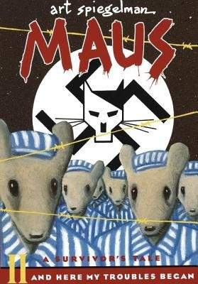 Maus II A Survivor's Tale : and Here My Troubles Began