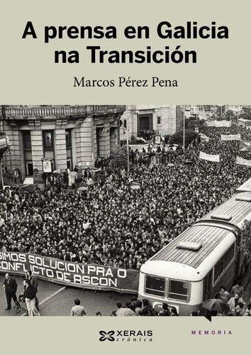 A prensa en Galicia na Transición - Marcos Pérez Pena