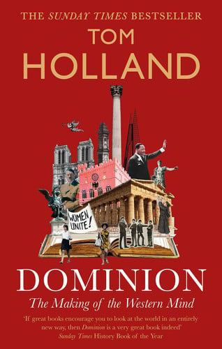 Dominion The Making of the Western Mind