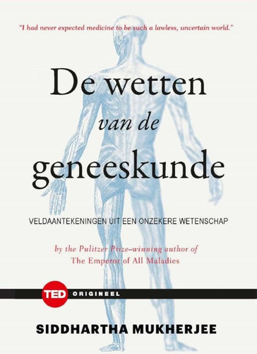 De wetten van de geneeskunde veldaantekeningen uit een onzekere wetenschap