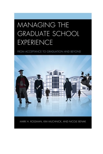 Managing the Graduate School Experience: From Acceptance to Graduation and Beyond