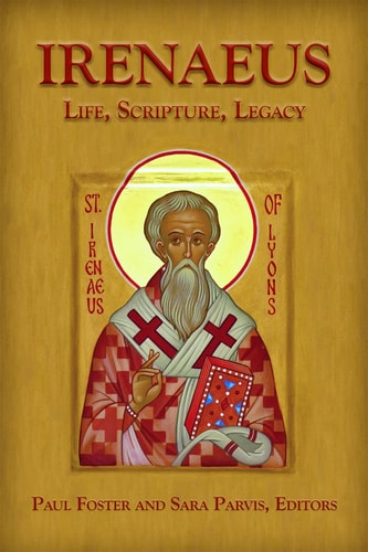 Irenaeus: Life, Scripture, Legacy