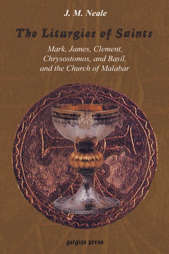 The Liturgies of Saints Mark, James, Clement, Chrysostomos, and Basil, and the Church of Malabar