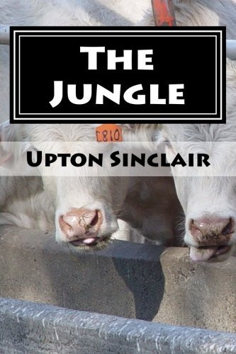 The Jungle: The Shocking Original Unexpurgated Edition