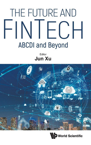 The Future and FinTech ABCDI and Beyond