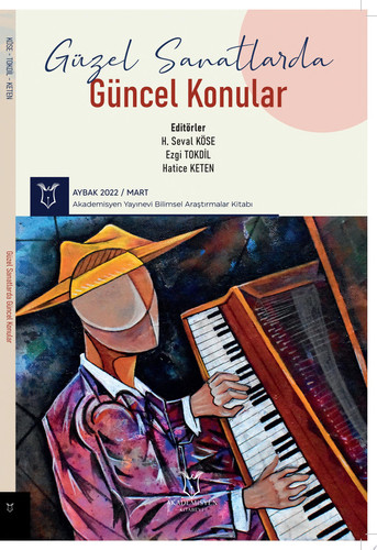 Güzel Sanatlarda Güncel Konular - H. Seval Köse, Ezgi TOKDİL, Hatice KETEN
