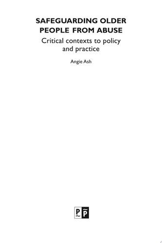 Safeguarding Older People from Abuse Critical Contexts to Policy and Practice