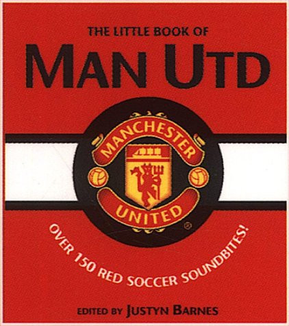Little Book of Man UTD More Than 185 Red Soccer Soundbites!