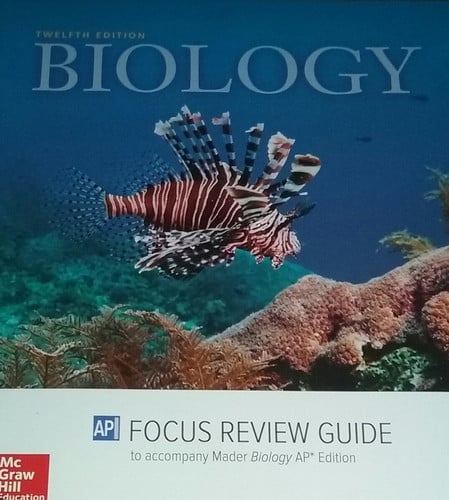 Mader, Biology, 2016, 12e (Reinforced Binding) AP Focus Review Guide
