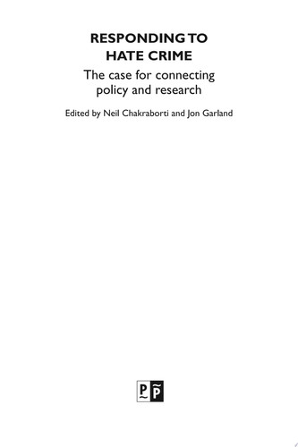 Responding to Hate Crime The Case for Connecting Policy and Research