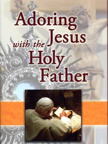 Adoring Jesus with the Holy Father